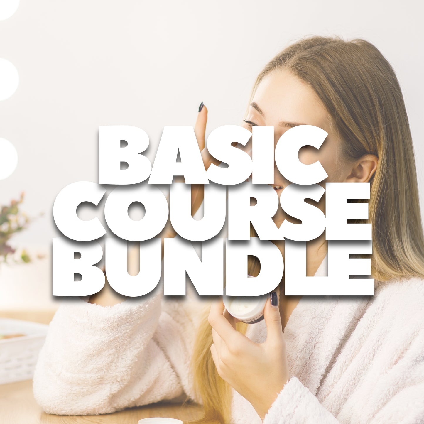 Basic Course Bundle (Coming Soon)